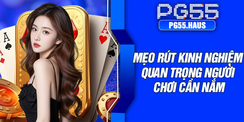 Mẹo rút kinh nghiệm quan trọng người chơi cần nắm
